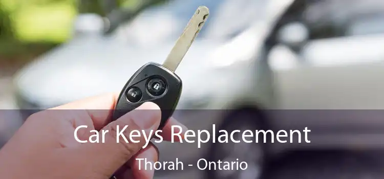 Car Keys Replacement Thorah - Ontario