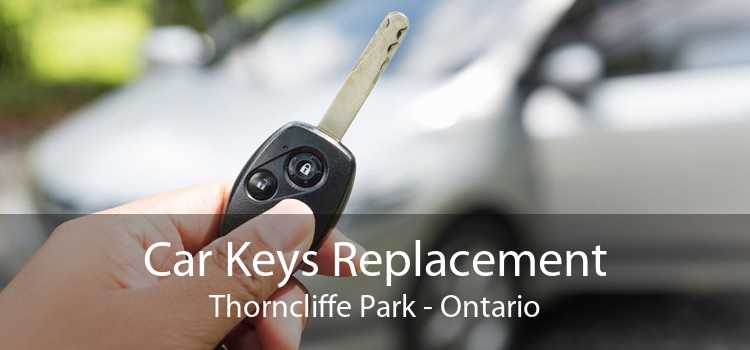 Car Keys Replacement Thorncliffe Park - Ontario