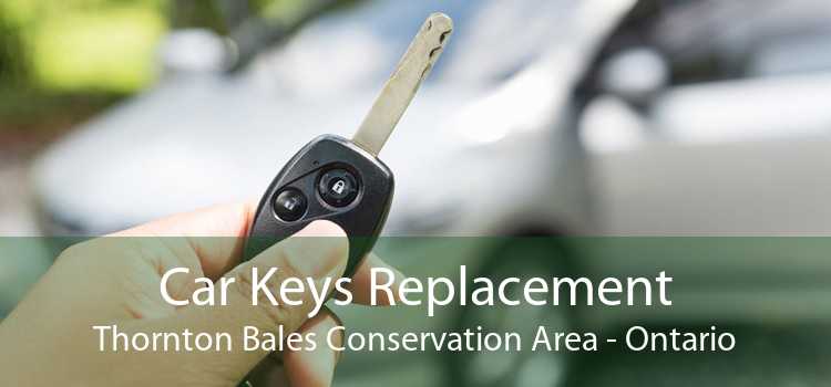Car Keys Replacement Thornton Bales Conservation Area - Ontario