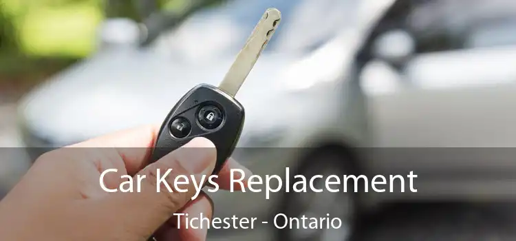 Car Keys Replacement Tichester - Ontario