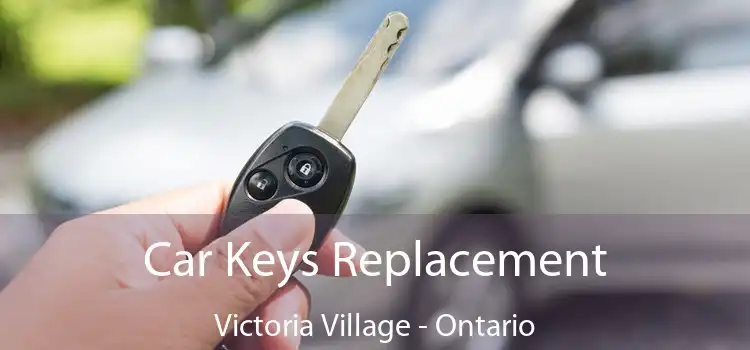Car Keys Replacement Victoria Village - Ontario