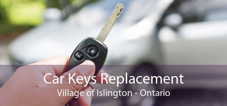 Car Keys Replacement Village of Islington - Ontario