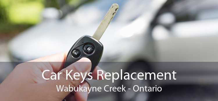 Car Keys Replacement Wabukayne Creek - Ontario