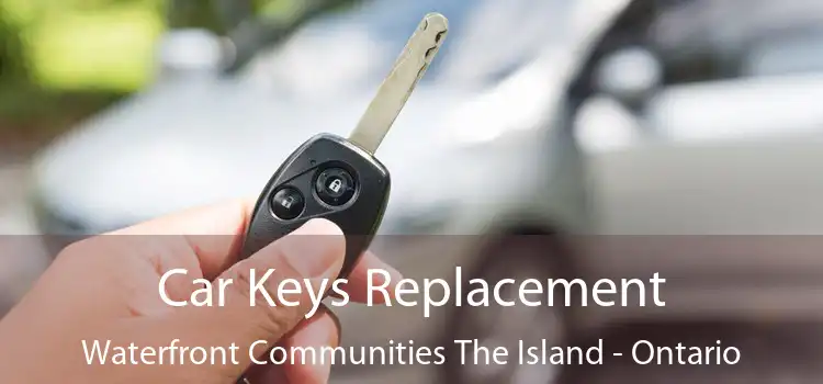 Car Keys Replacement Waterfront Communities The Island - Ontario