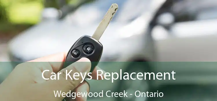 Car Keys Replacement Wedgewood Creek - Ontario