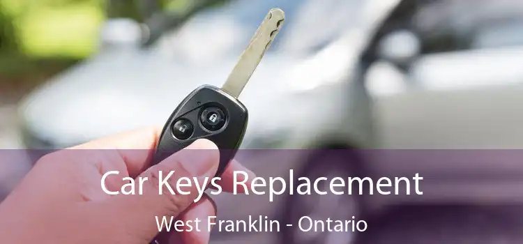 Car Keys Replacement West Franklin - Ontario