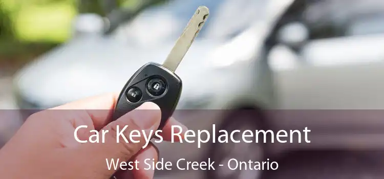 Car Keys Replacement West Side Creek - Ontario