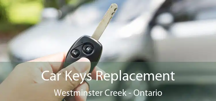 Car Keys Replacement Westminster Creek - Ontario