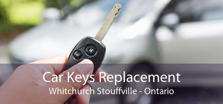 Car Keys Replacement Whitchurch Stouffville - Ontario