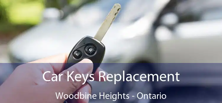 Car Keys Replacement Woodbine Heights - Ontario