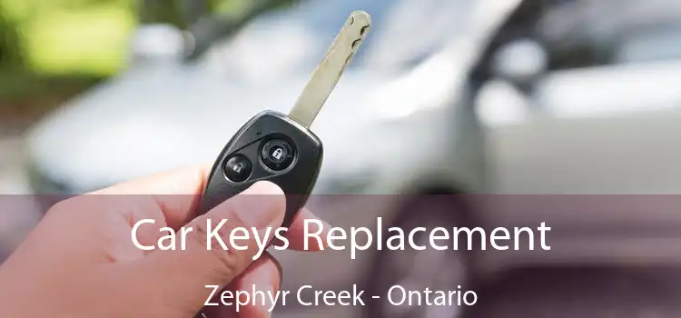 Car Keys Replacement Zephyr Creek - Ontario