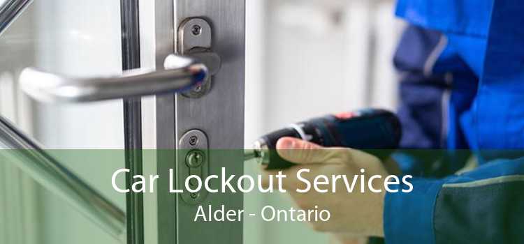 Car Lockout Services Alder - Ontario