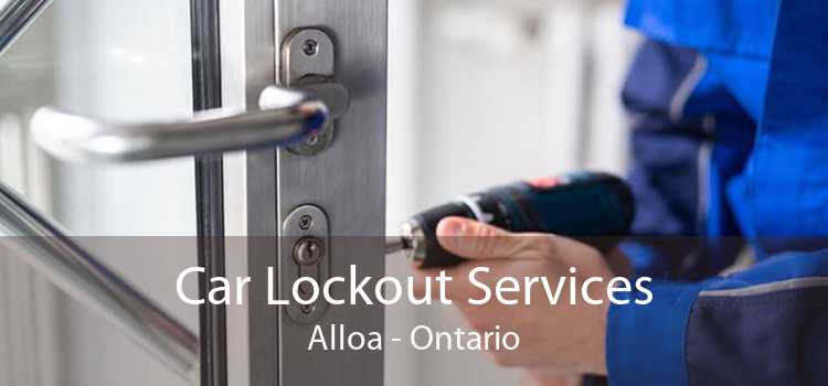 Car Lockout Services Alloa - Ontario