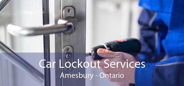 Car Lockout Services Amesbury - Ontario