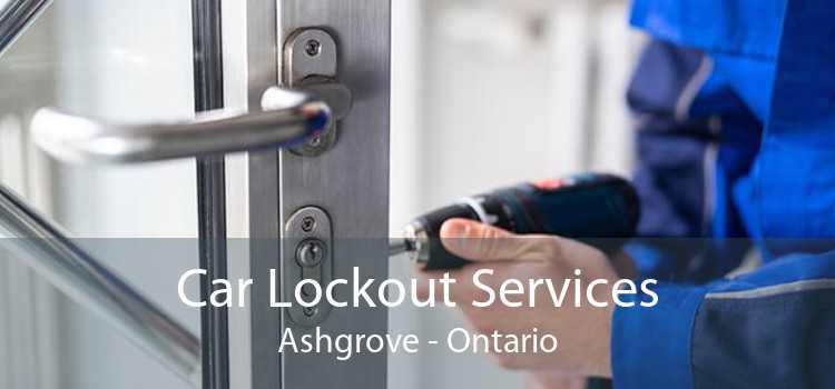 Car Lockout Services Ashgrove - Ontario