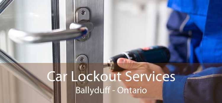 Car Lockout Services Ballyduff - Ontario