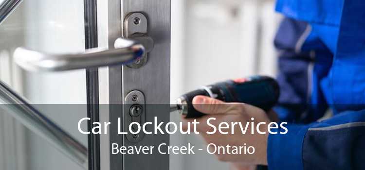 Car Lockout Services Beaver Creek - Ontario