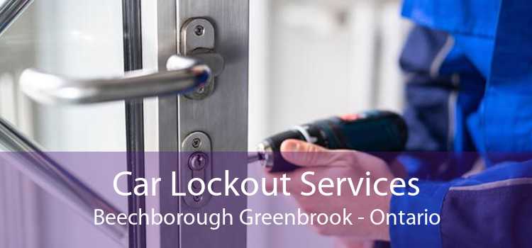 Car Lockout Services Beechborough Greenbrook - Ontario