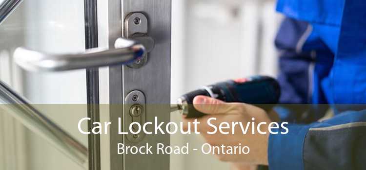 Car Lockout Services Brock Road - Ontario