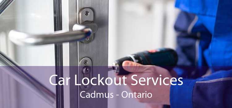 Car Lockout Services Cadmus - Ontario