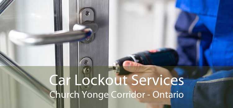 Car Lockout Services Church Yonge Corridor - Ontario