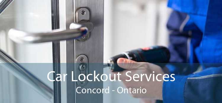 Car Lockout Services Concord - Ontario
