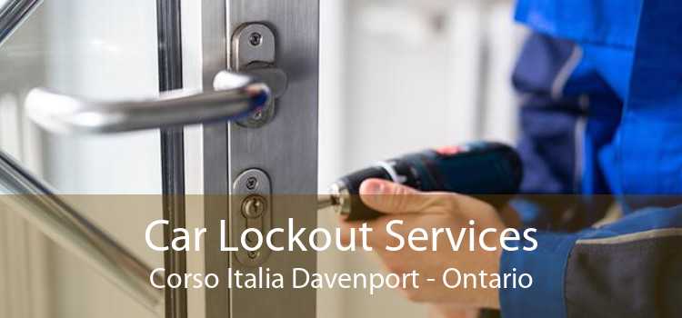 Car Lockout Services Corso Italia Davenport - Ontario