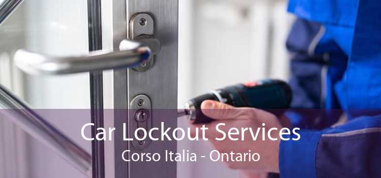 Car Lockout Services Corso Italia - Ontario