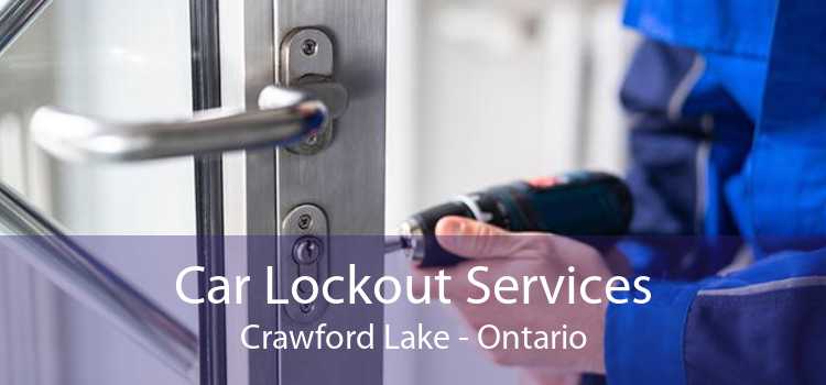 Car Lockout Services Crawford Lake - Ontario