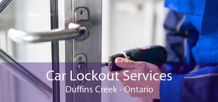 Car Lockout Services Duffins Creek - Ontario
