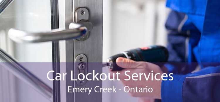 Car Lockout Services Emery Creek - Ontario