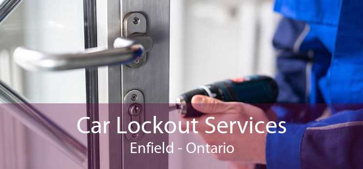 Car Lockout Services Enfield - Ontario