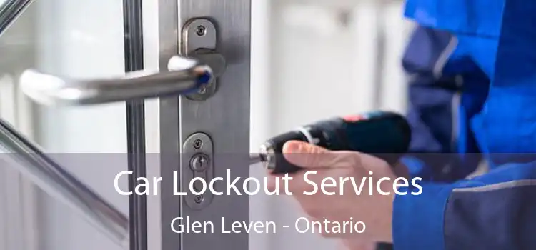 Car Lockout Services Glen Leven - Ontario
