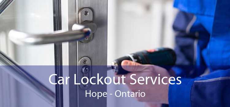 Car Lockout Services Hope - Ontario