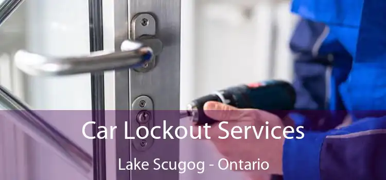Car Lockout Services Lake Scugog - Ontario