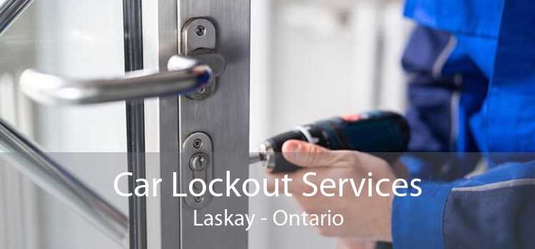 Car Lockout Services Laskay - Ontario