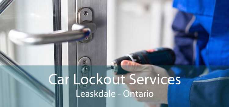 Car Lockout Services Leaskdale - Ontario