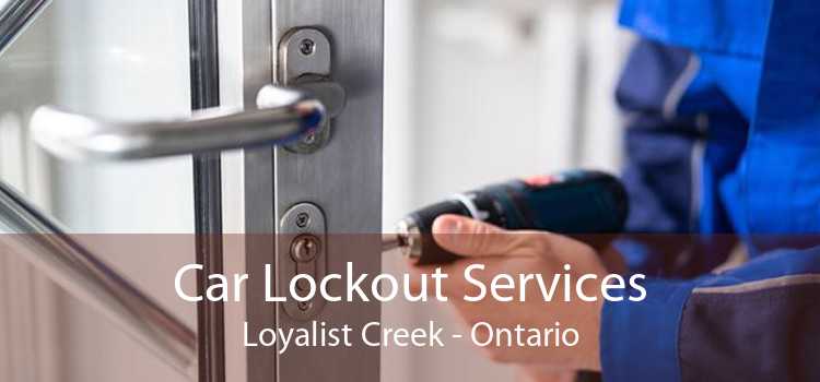 Car Lockout Services Loyalist Creek - Ontario