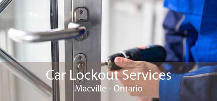 Car Lockout Services Macville - Ontario