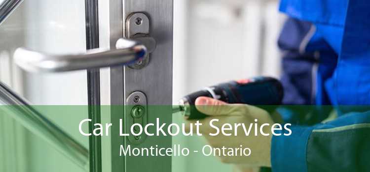 Car Lockout Services Monticello - Ontario