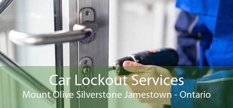 Car Lockout Services Mount Olive Silverstone Jamestown - Ontario