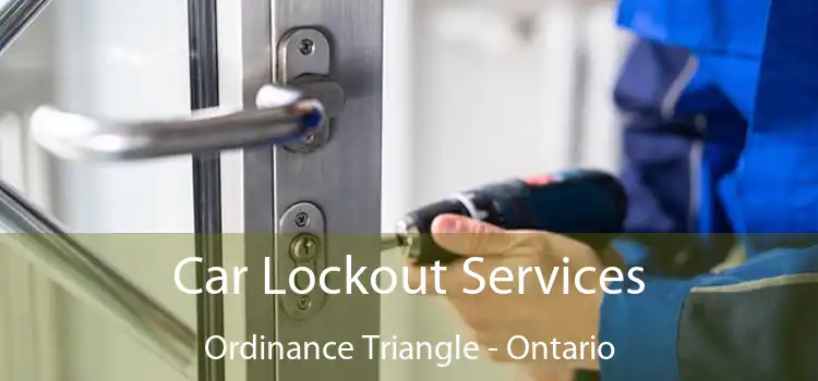 Car Lockout Services Ordinance Triangle - Ontario