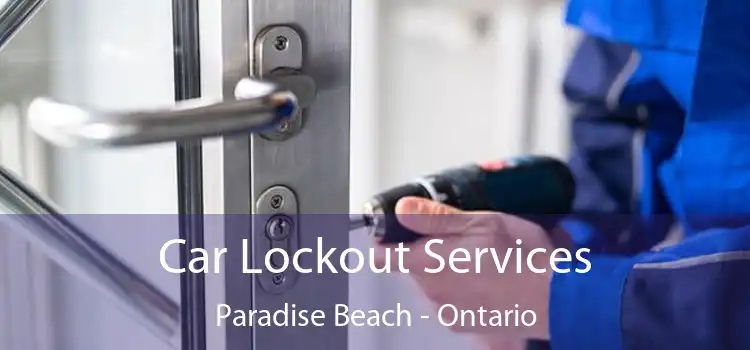 Car Lockout Services Paradise Beach - Ontario