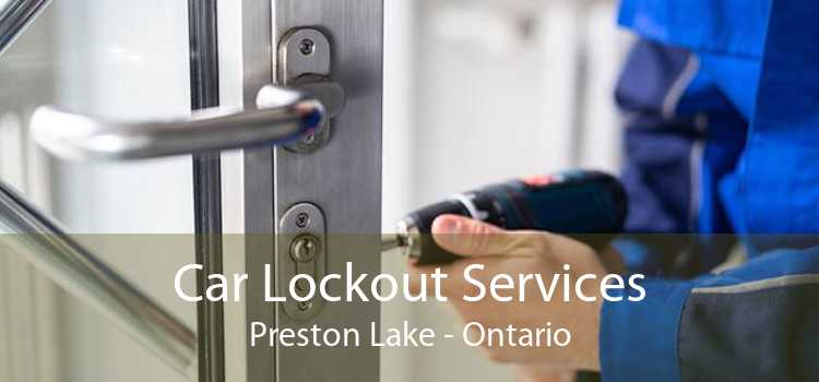 Car Lockout Services Preston Lake - Ontario