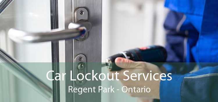 Car Lockout Services Regent Park - Ontario