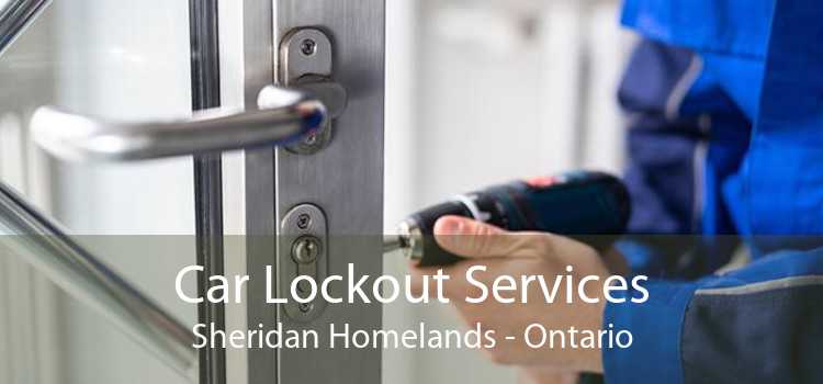 Car Lockout Services Sheridan Homelands - Ontario