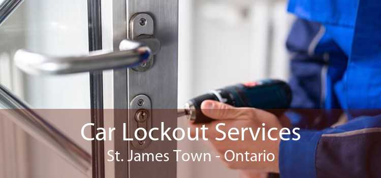 Car Lockout Services St. James Town - Ontario