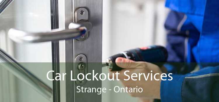 Car Lockout Services Strange - Ontario