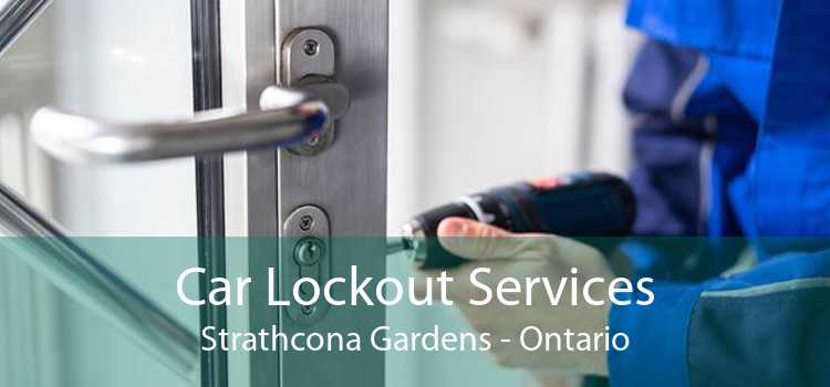 Car Lockout Services Strathcona Gardens - Ontario