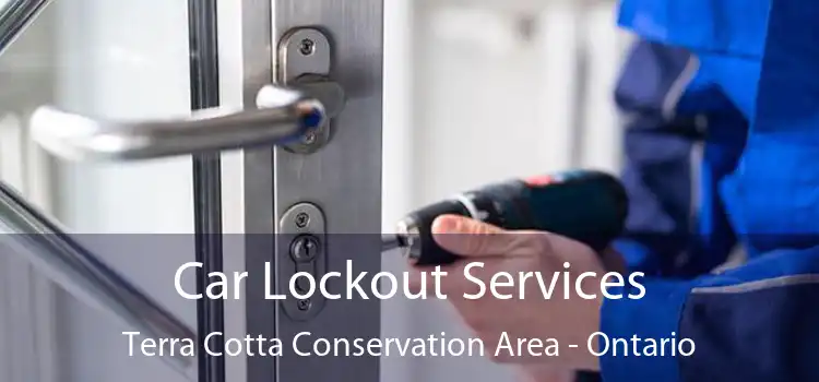 Car Lockout Services Terra Cotta Conservation Area - Ontario